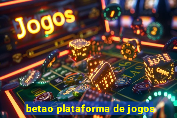 betao plataforma de jogos